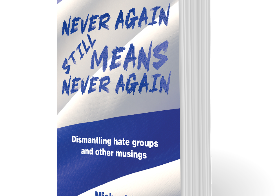 DIGITAL JOURNAL: New book “Never Again Still Means Never Again” by Michael Gutter is released, a collection of writings on battling antisemitism, debunking hate group mistruths, and understanding Jewish history